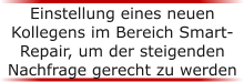 Einstellung eines neuen  Kollegens im Bereich Smart- Repair, um der steigenden Nachfrage gerecht zu werden